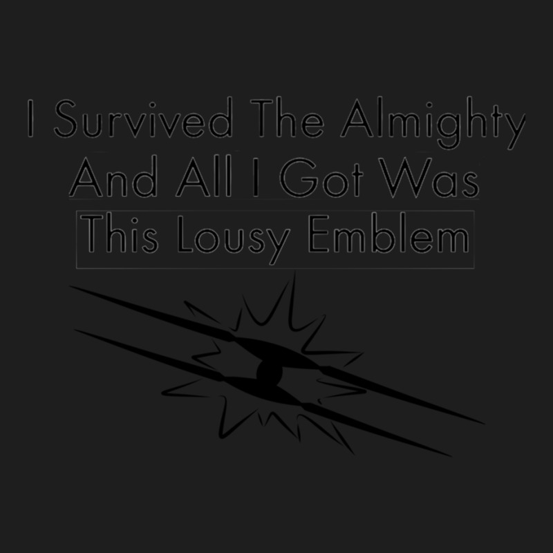 I Survived The Almighty Classic T-shirt by cm-arts | Artistshot