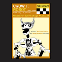 Crow T. Robot Owners Manual T-shirt | Artistshot