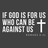 If God Is For Us Who Can Be Against Us Christ Belive Premium T Shirt Vintage T-shirt | Artistshot