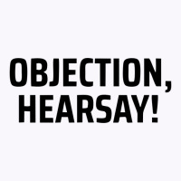 Objection Hersay Tank Top | Artistshot