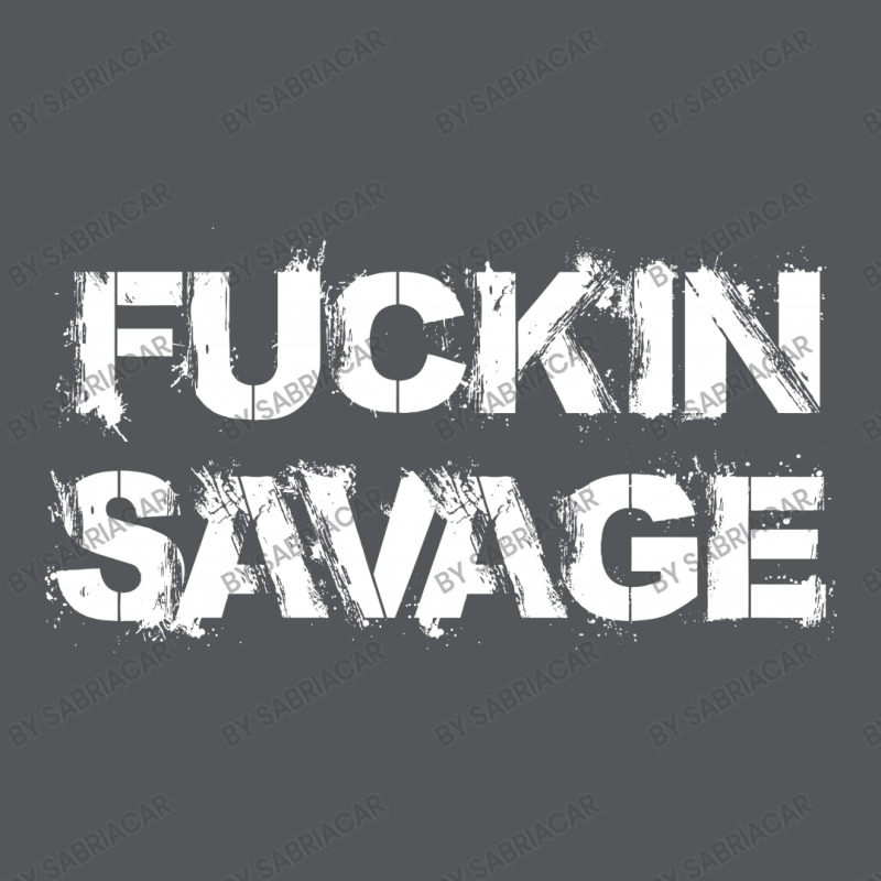 Fuckin Savage Ladies Fitted T-Shirt by SabriAcar | Artistshot