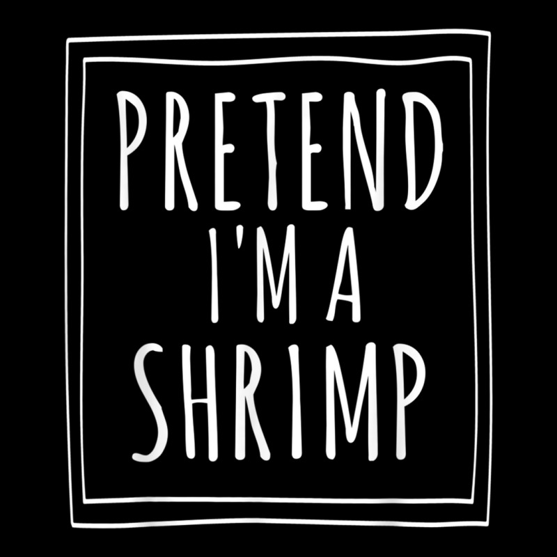 Pretend Im A Shrimp Halloween Costume Party Funny Long Sleeve Shirts | Artistshot