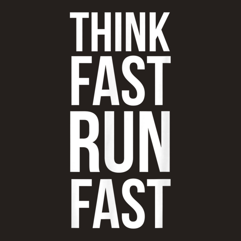 Think Fast Run Fast  For Running Track Cross Country Tank Top by KelseyHachler | Artistshot