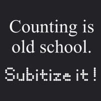 Counting Is Old School Subitize It! Math Concept T Shirt Youth Tee | Artistshot