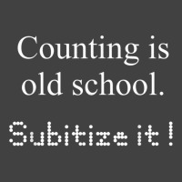 Counting Is Old School Subitize It! Math Concept T Shirt Vintage T-shirt | Artistshot