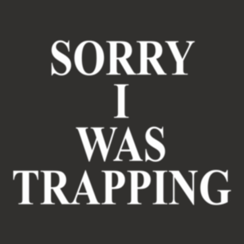 Sorry I Was Trapping Champion Hoodie | Artistshot