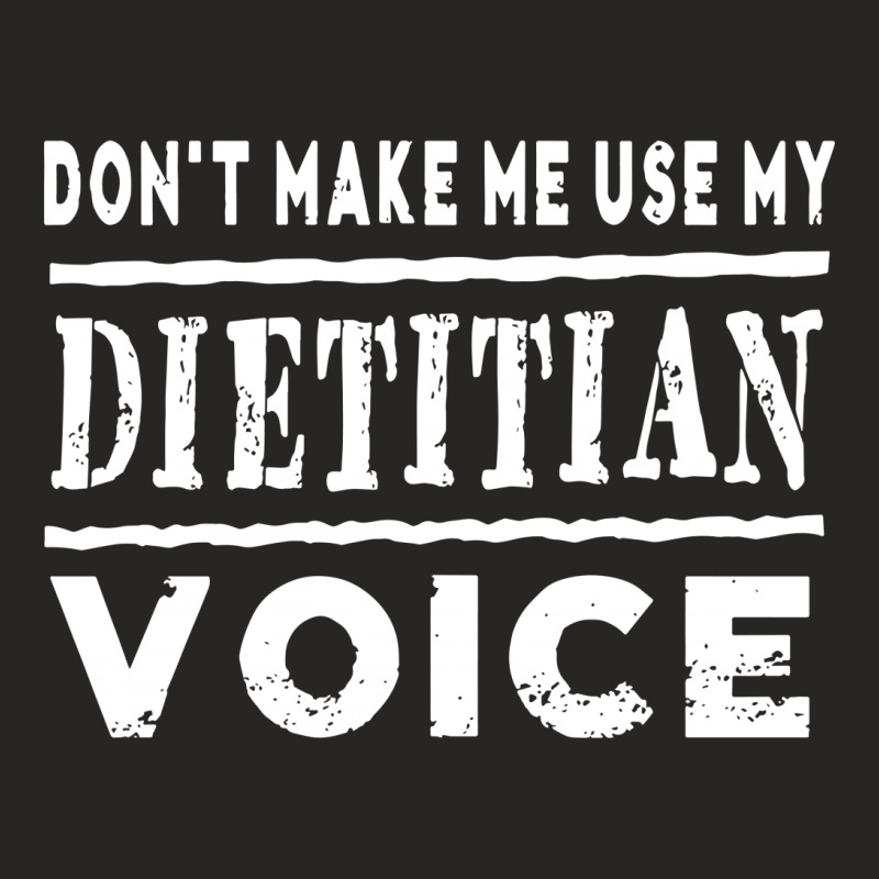 Don't Make Me Use My Dietitian Voice Ladies Fitted T-Shirt by Secreet | Artistshot