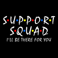 Support Squad Ill Be There For You School Teacher Support Long Sleeve Shirts | Artistshot