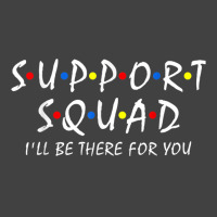 Support Squad Ill Be There For You School Teacher Support Vintage T-shirt | Artistshot