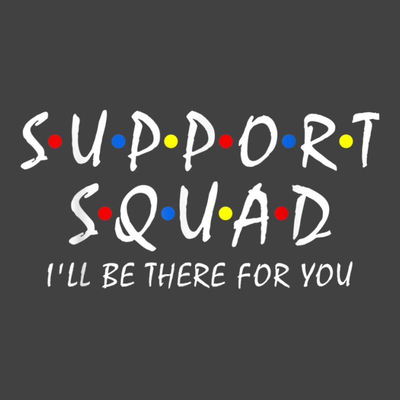 Support Squad Ill Be There For You School Teacher Support Vintage T-shirt | Artistshot