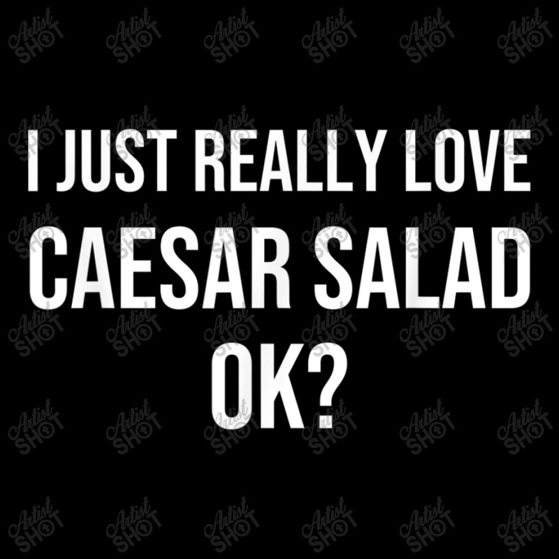 I Just Really Love Caesar Salad Funny Caesar Salad Adjustable Cap by MechelleMilliken | Artistshot