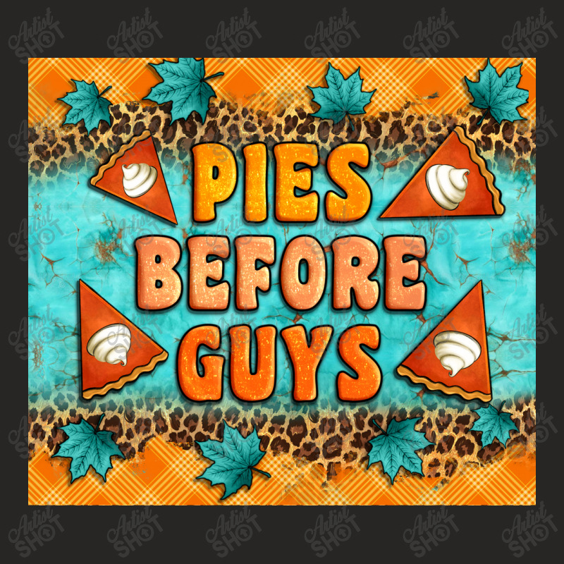 Pies Before Guys Ladies Fitted T-Shirt by Artiststas | Artistshot