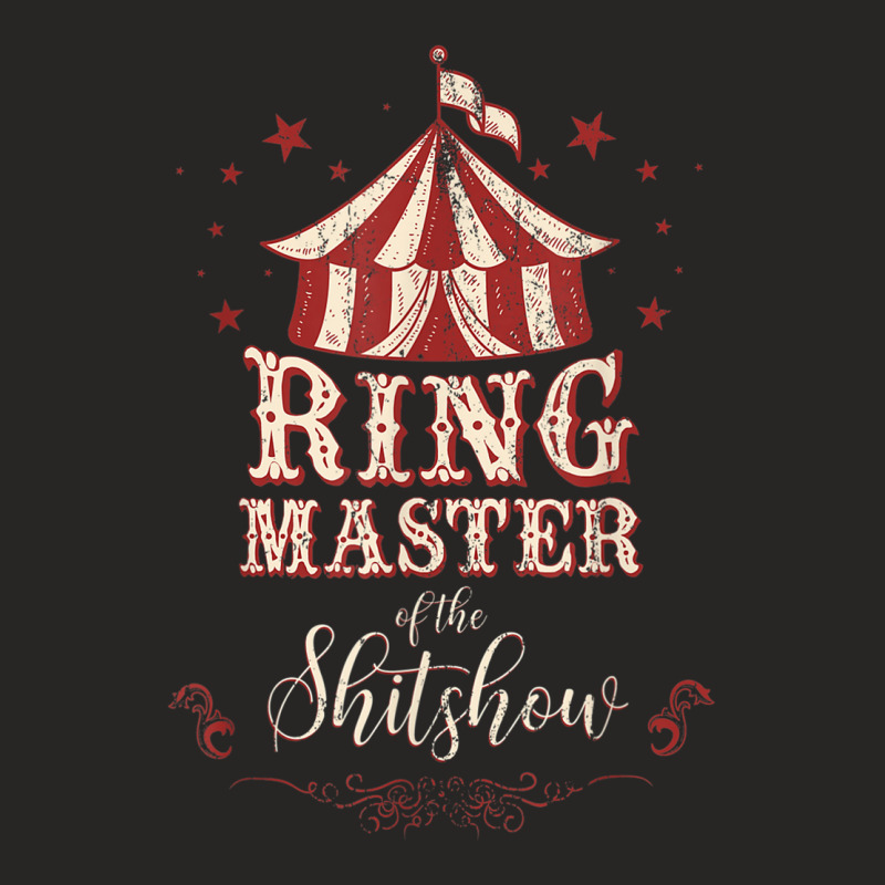 Ringmaster Of The Shitshow Ringmaster Of The Shitshow Ladies Fitted T-Shirt by SelwynOman | Artistshot