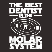 Best Dentist In The Molar System Iam Dental Hygienist Racerback Tank | Artistshot