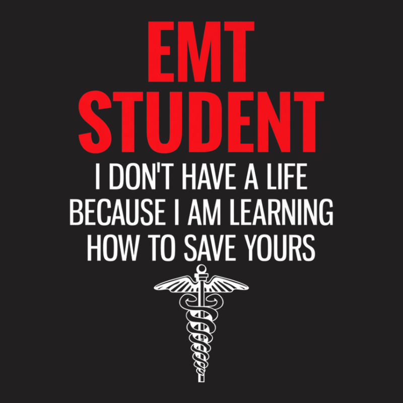 I Don't Have A Life I'm Learning Funny Emergency Services T-shirt | Artistshot