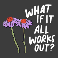 Funny Floral Quote What If It All Works Out Pullover Hoodie Men's Polo Shirt | Artistshot