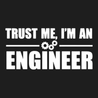 Funny I Am An Engineer And I Am Always Right Engineering Funny Saying  Classic T-shirt | Artistshot