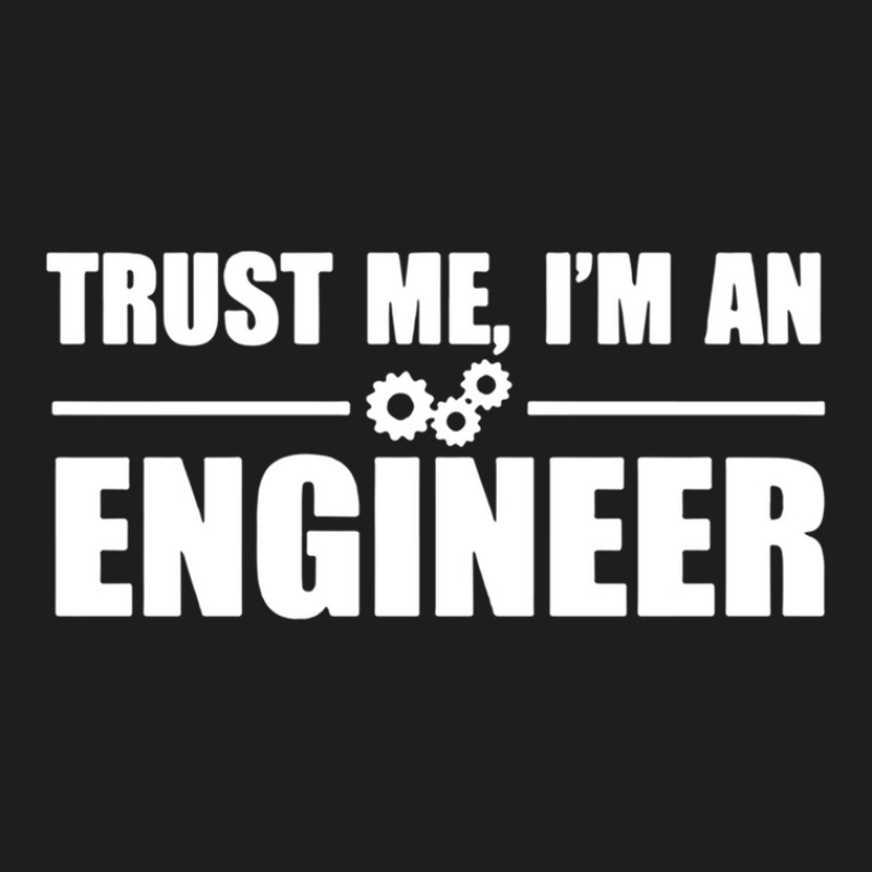 Funny I Am An Engineer And I Am Always Right Engineering Funny Saying  Classic T-shirt by ElviaGarcia | Artistshot