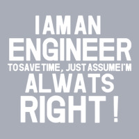 Funny I Am Enineer And I Am Always Right Engineering Funny Saying Fath Tank Dress | Artistshot