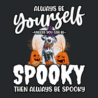 Dalmatian Funny Dog Be Yourself Unless You Can Be Spooky 106 Dalmatian Crewneck Sweatshirt | Artistshot