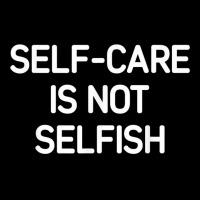 Self Care Is Not Selfish Inspirational Affirmations Maternity Scoop Neck T-shirt | Artistshot