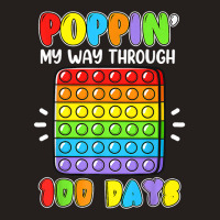 Poppin My Way Through 100 Days Of School Fidget 100th Day Tank Top | Artistshot