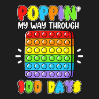 Poppin My Way Through 100 Days Of School Fidget 100th Day Classic T-shirt | Artistshot