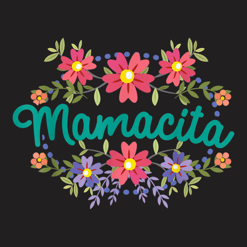 Mamacita For Latina Women T-Shirt by HailieKey | Artistshot