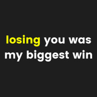 Losing You Was My Biggest Win Classic T-shirt | Artistshot