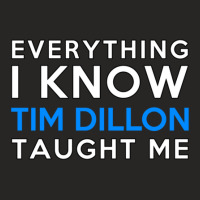 Tim Dillon  Everything I Know Ladies Fitted T-shirt | Artistshot