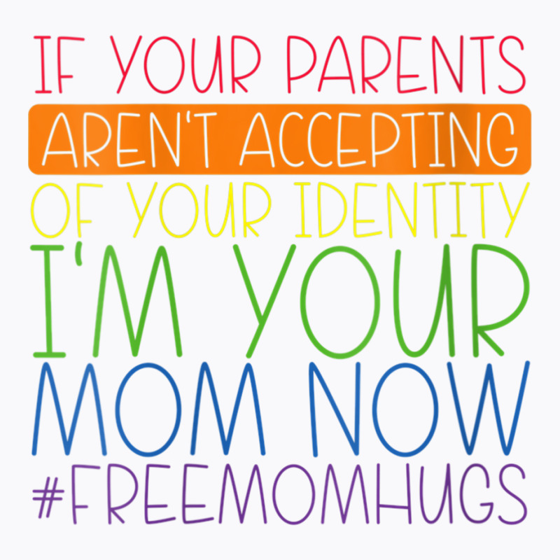 Womens If Your Parents Aren't Accepting Identity I'm Your Mom Now V Ne T-shirt | Artistshot