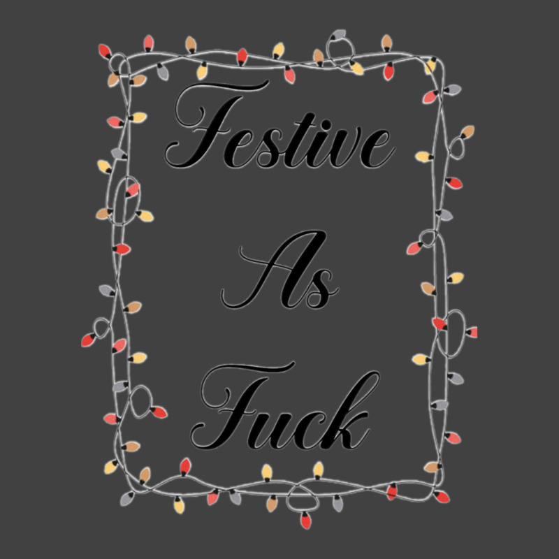 Festive As Fuck Vintage T-Shirt by cm-arts | Artistshot