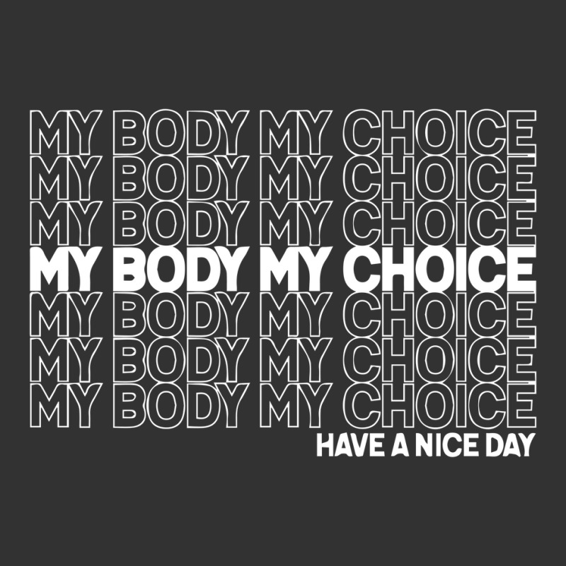 My Body My Choice New Baby Bodysuit by rosm4 | Artistshot