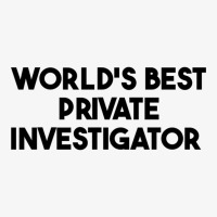 World's Best Private Investigator Long Sleeve T Shirt Ladies Fitted T-shirt | Artistshot