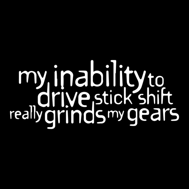 My Inability To Drive Stick Shift Really Grinds My Gears Long Sleeve Shirts | Artistshot