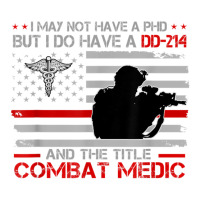 Proud Combat Medic   I Have Dd214 And Title Combat Medic T Shirt 3/4 Sleeve Shirt | Artistshot