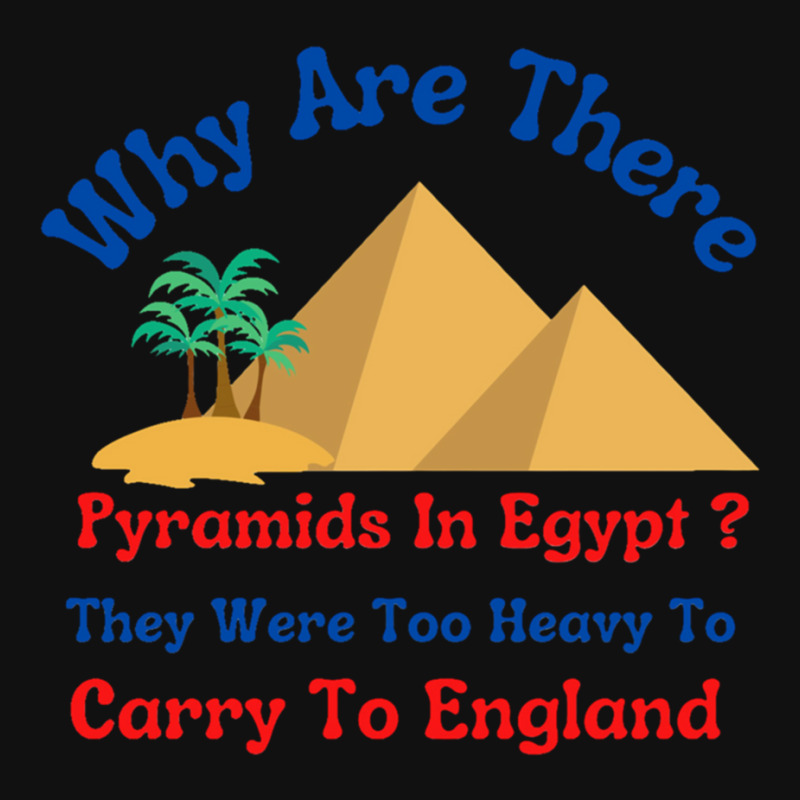 Why Are There Pyramids In Egypt They Were Too Heavy To Carry To Englan Portrait Canvas Print | Artistshot