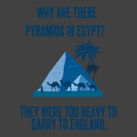 Why Are There Pyramids In Egypt They Were Too Heavy To Garry To Englan Vintage T-shirt | Artistshot