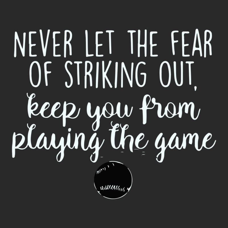 Never Let The Fear Of Striking Out Toddler T-shirt by rosm4 | Artistshot