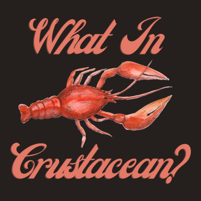 What In Crustacean  Cute Crustaceancore Tank Top | Artistshot