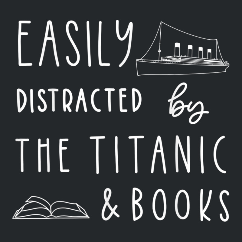 Titanic  Easily Distracted By Titanic Ship And Books Crewneck Sweatshirt | Artistshot