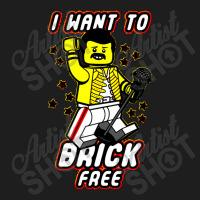 I Want To Brick Free Classic T-shirt | Artistshot