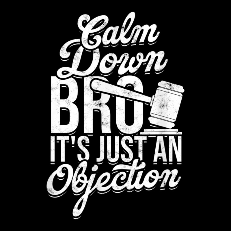 Calm Down Bro Its Just An Objection  Legal Law Attorney Adjustable Cap | Artistshot