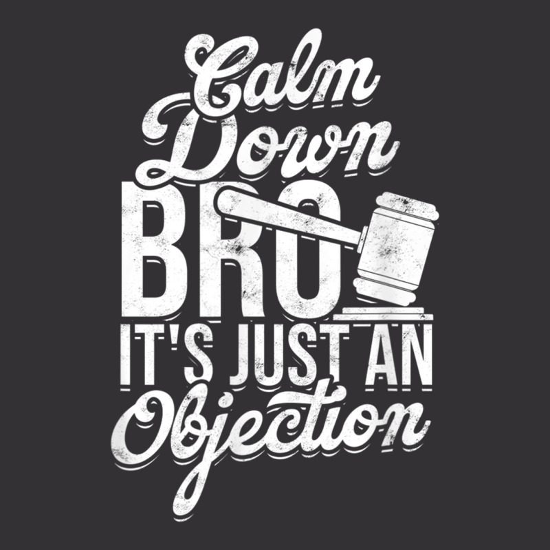 Calm Down Bro Its Just An Objection  Legal Law Attorney Vintage Hoodie And Short Set | Artistshot