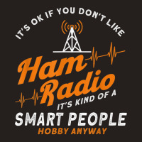 Amateur Radio Smart People Hobby Anyway Ham Radio Tank Top | Artistshot