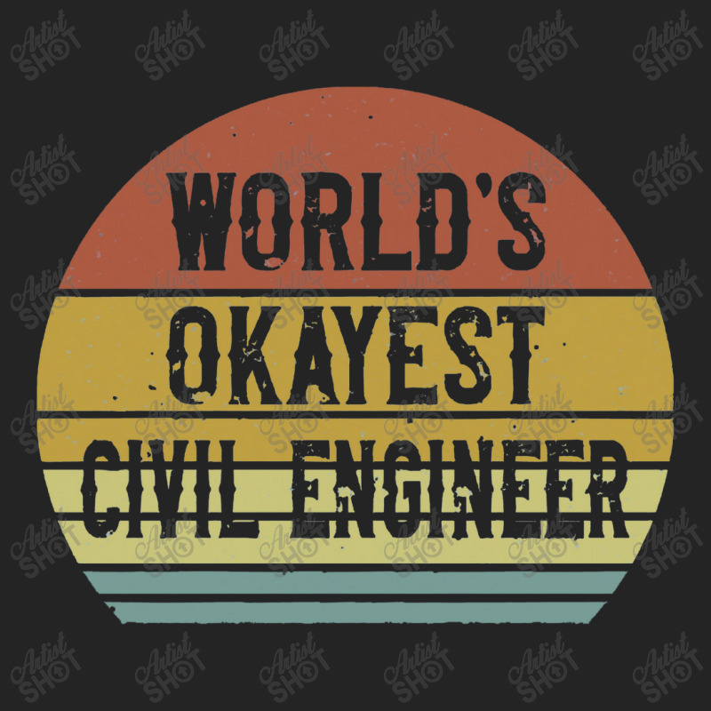 Civil Engineers   World's Okayest Civil Engineer 3/4 Sleeve Shirt by salamansik | Artistshot