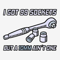 I Got 99 Sockets But A 10 Mm Aint One I Mechanic Adjustable Cap | Artistshot