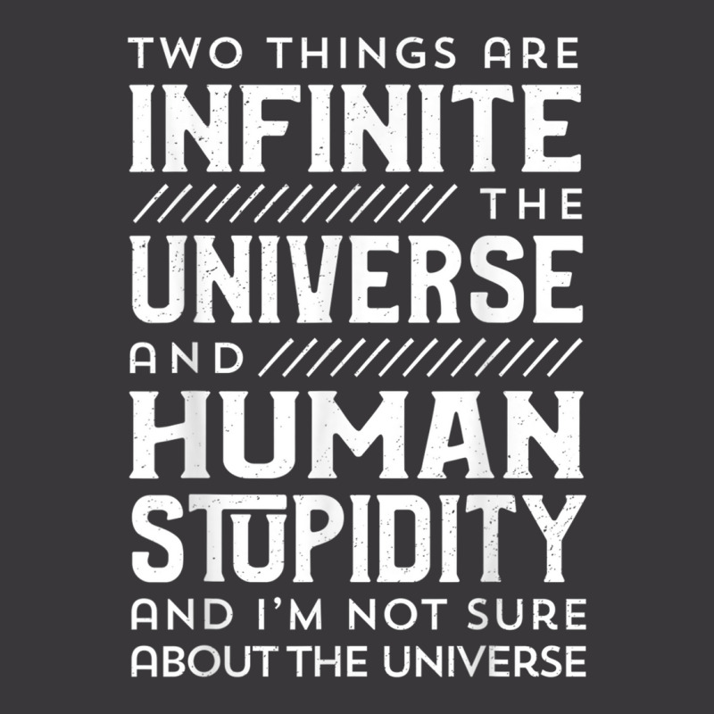 Two Things Are Infinite The Universe And Human Stupidity Ladies Curvy T-Shirt by JaydaBenjamin | Artistshot