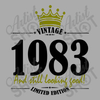 Vintage 1983 And Still Looking Good T-shirt | Artistshot
