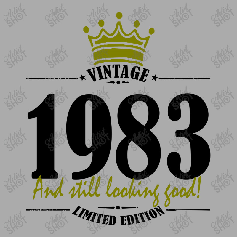 Vintage 1983 And Still Looking Good T-shirt | Artistshot